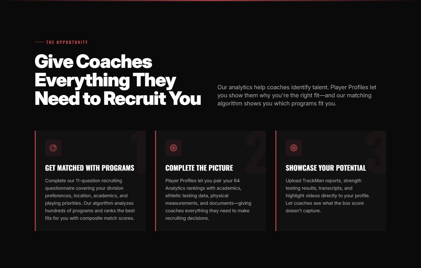 Give coaches everything they need to recruit you — Get Matched With Programs, Complete the Picture, Showcase Your Potential